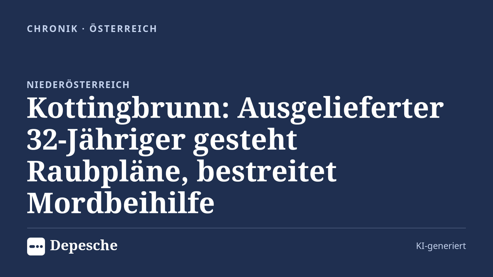 Chronik: Kottingbrunn: Ausgelieferter 32‑Jähriger gesteht Raubpläne, bestreitet Mordbeihilfe