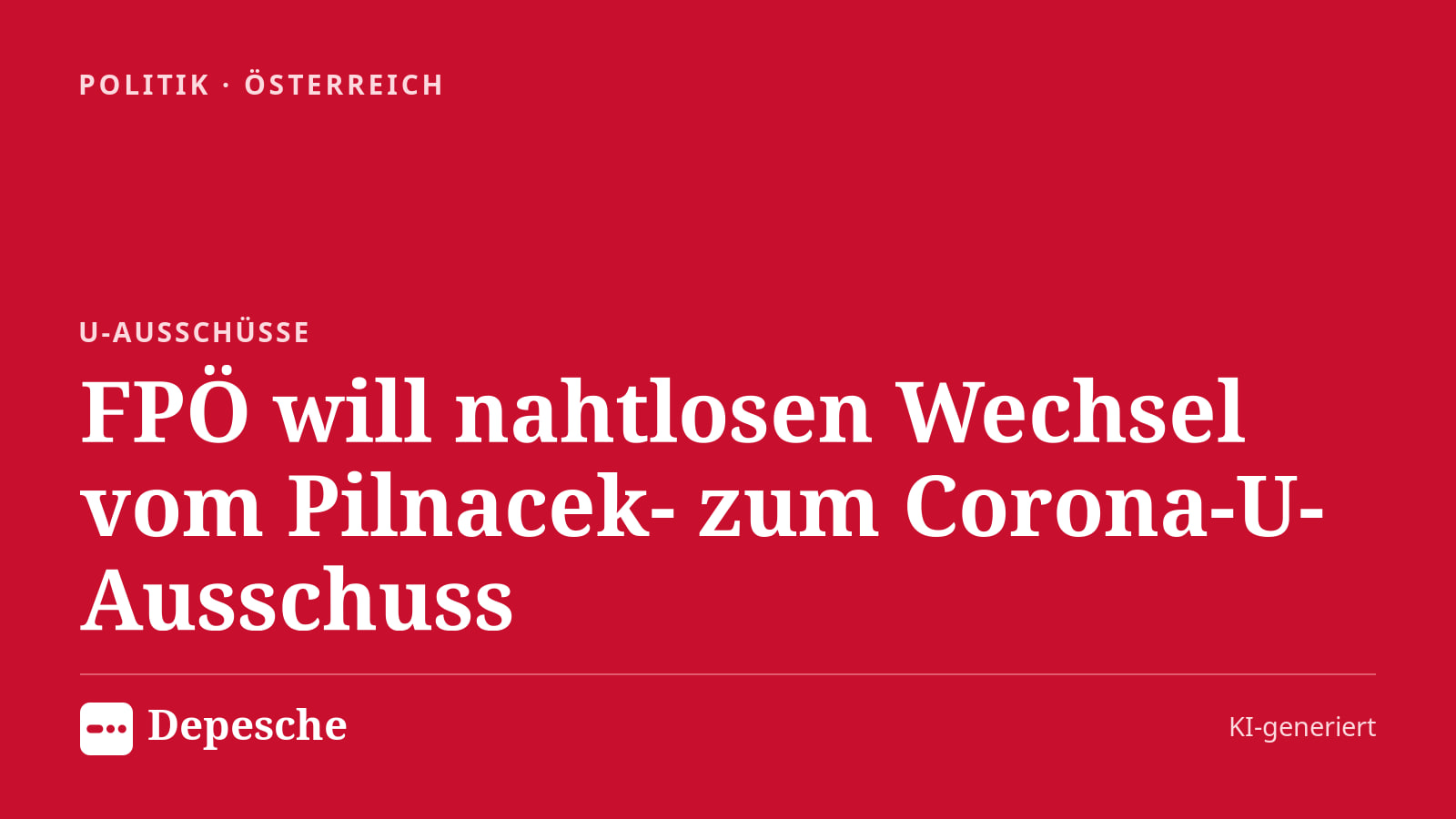 Politik: FPÖ will nahtlosen Wechsel vom Pilnacek- zum Corona-U-Ausschuss