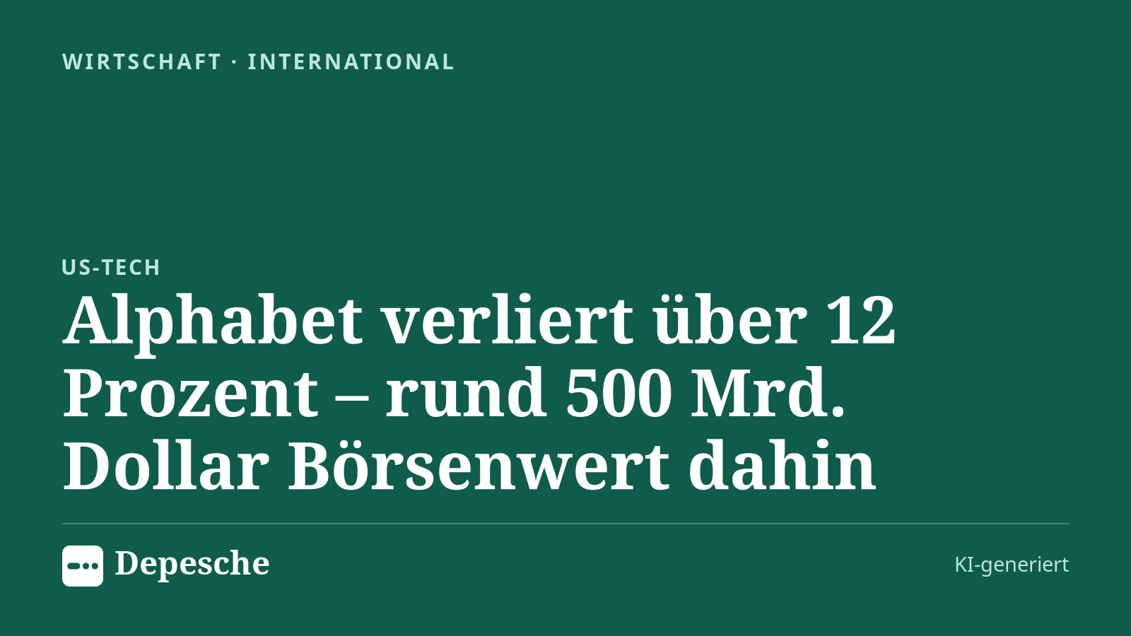 Wirtschaft: Alphabet verliert über 12 Prozent – rund 500 Mrd. Dollar Börsenwert dahin