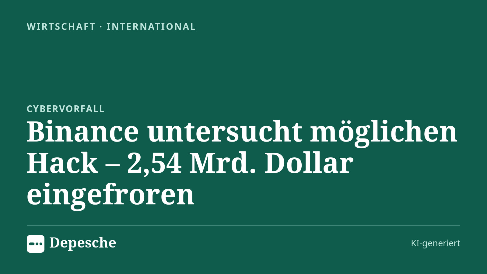 Wirtschaft: Binance untersucht möglichen Hack – 2,54 Mrd. Dollar eingefroren