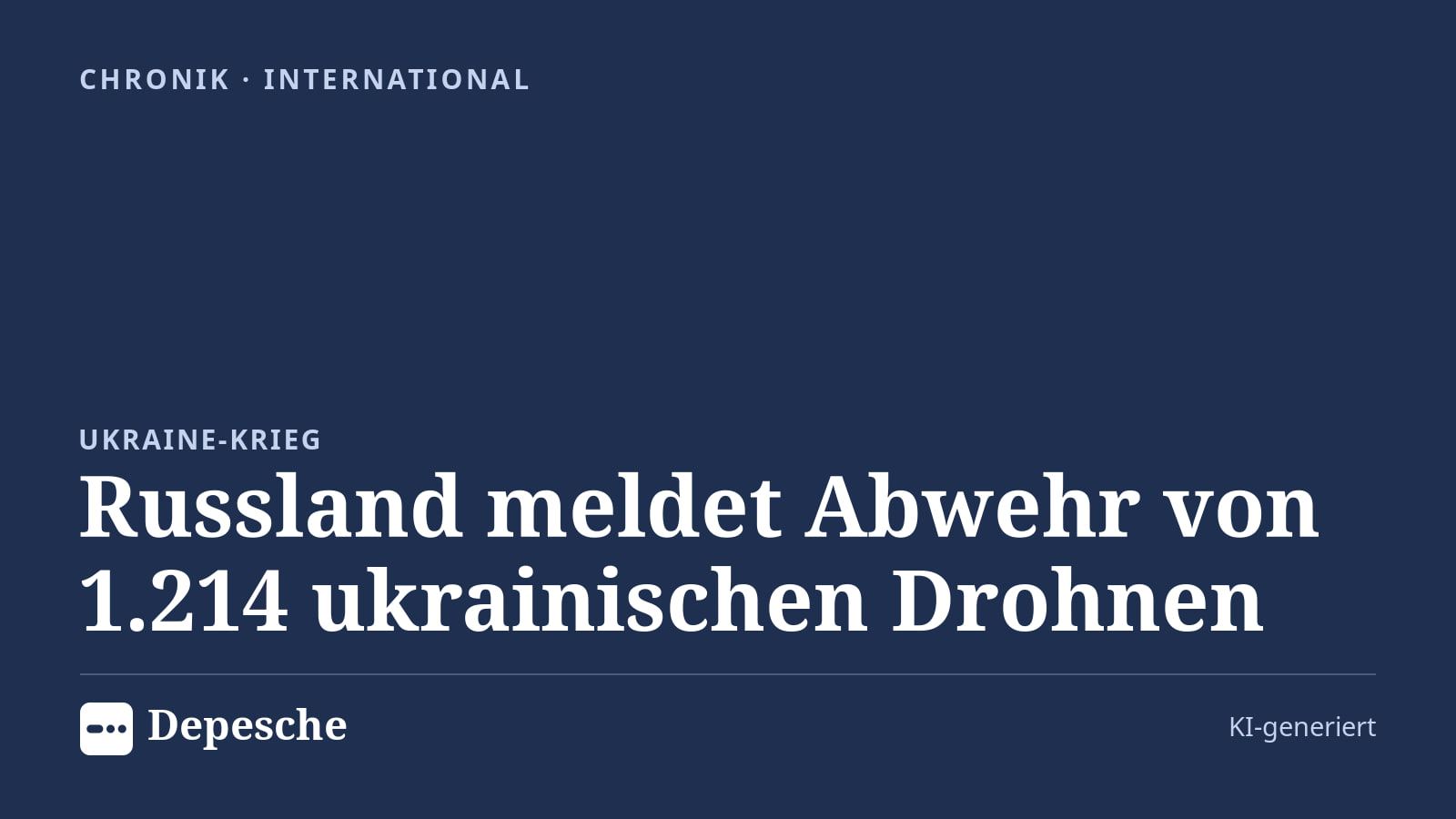 Chronik: Russland meldet Abwehr von 1.214 ukrainischen Drohnen