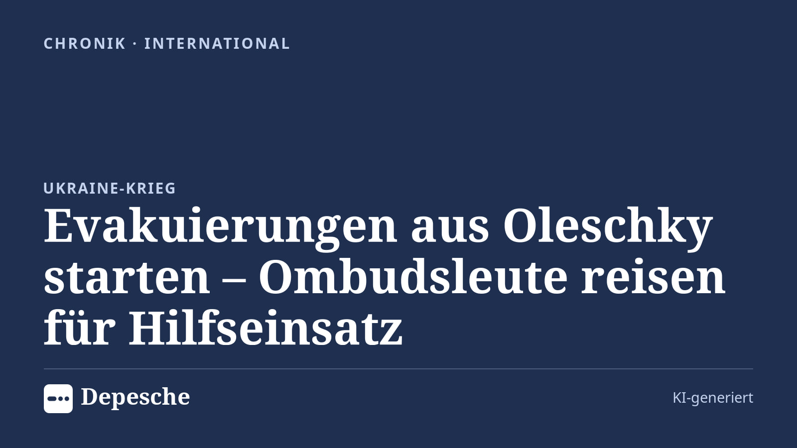 Chronik: Evakuierungen aus Oleschky starten – Ombudsleute reisen für Hilfseinsatz