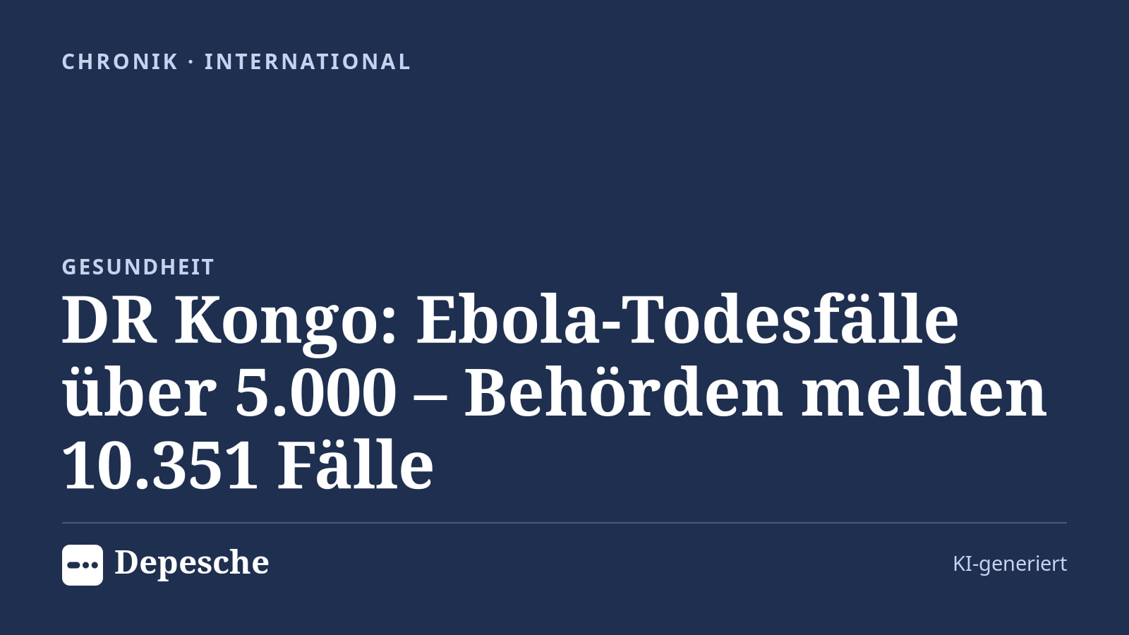 Chronik: DR Kongo: Ebola-Todesfälle über 5.000 – Behörden melden 10.351 Fälle