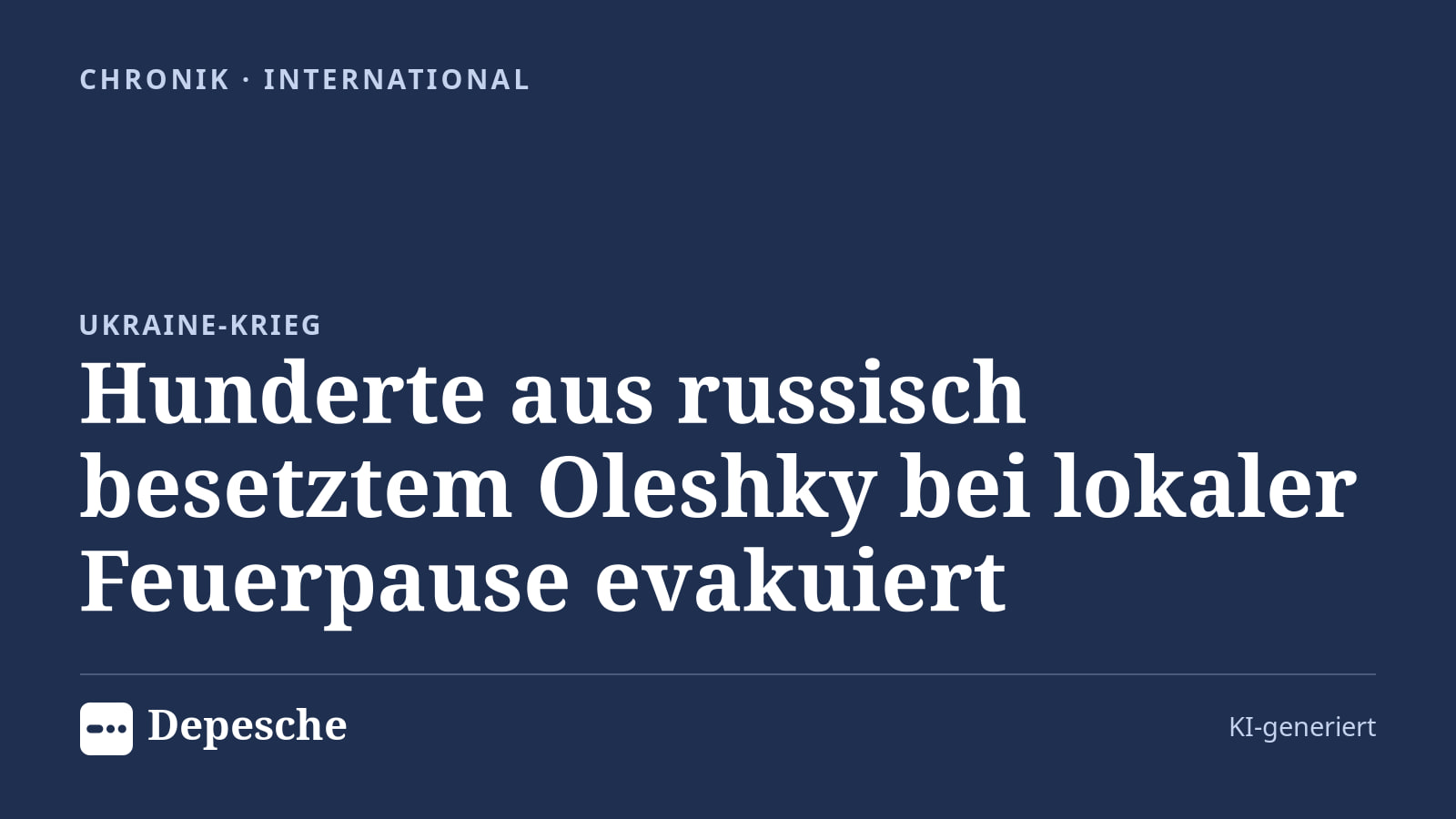 Chronik: Hunderte aus russisch besetztem Oleshky bei lokaler Feuerpause evakuiert