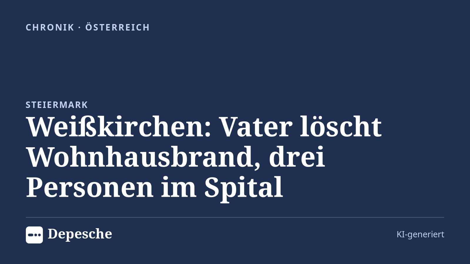 Chronik: Weißkirchen: Vater löscht Wohnhausbrand, drei Personen im Spital