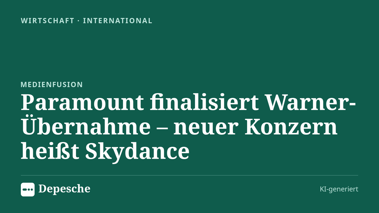 Wirtschaft: Paramount finalisiert Warner-Übernahme – neuer Konzern heißt Skydance