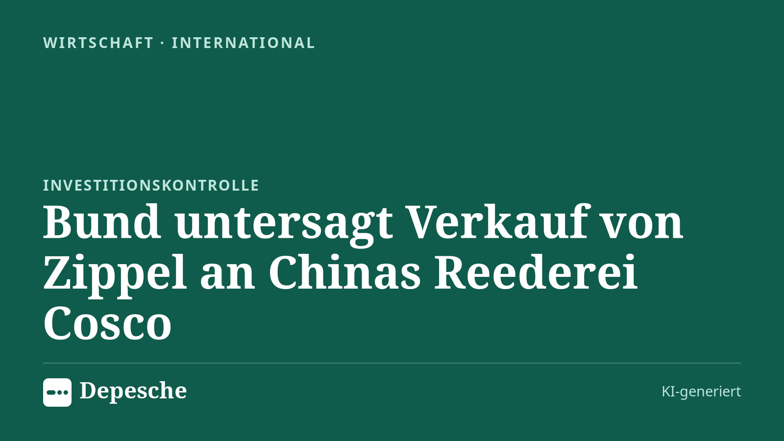 Wirtschaft: Bund untersagt Verkauf von Zippel an Chinas Reederei Cosco