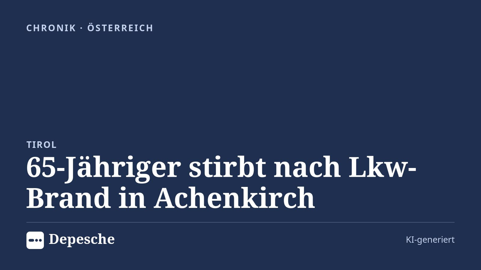 Chronik: 65-Jähriger stirbt nach Lkw-Brand in Achenkirch