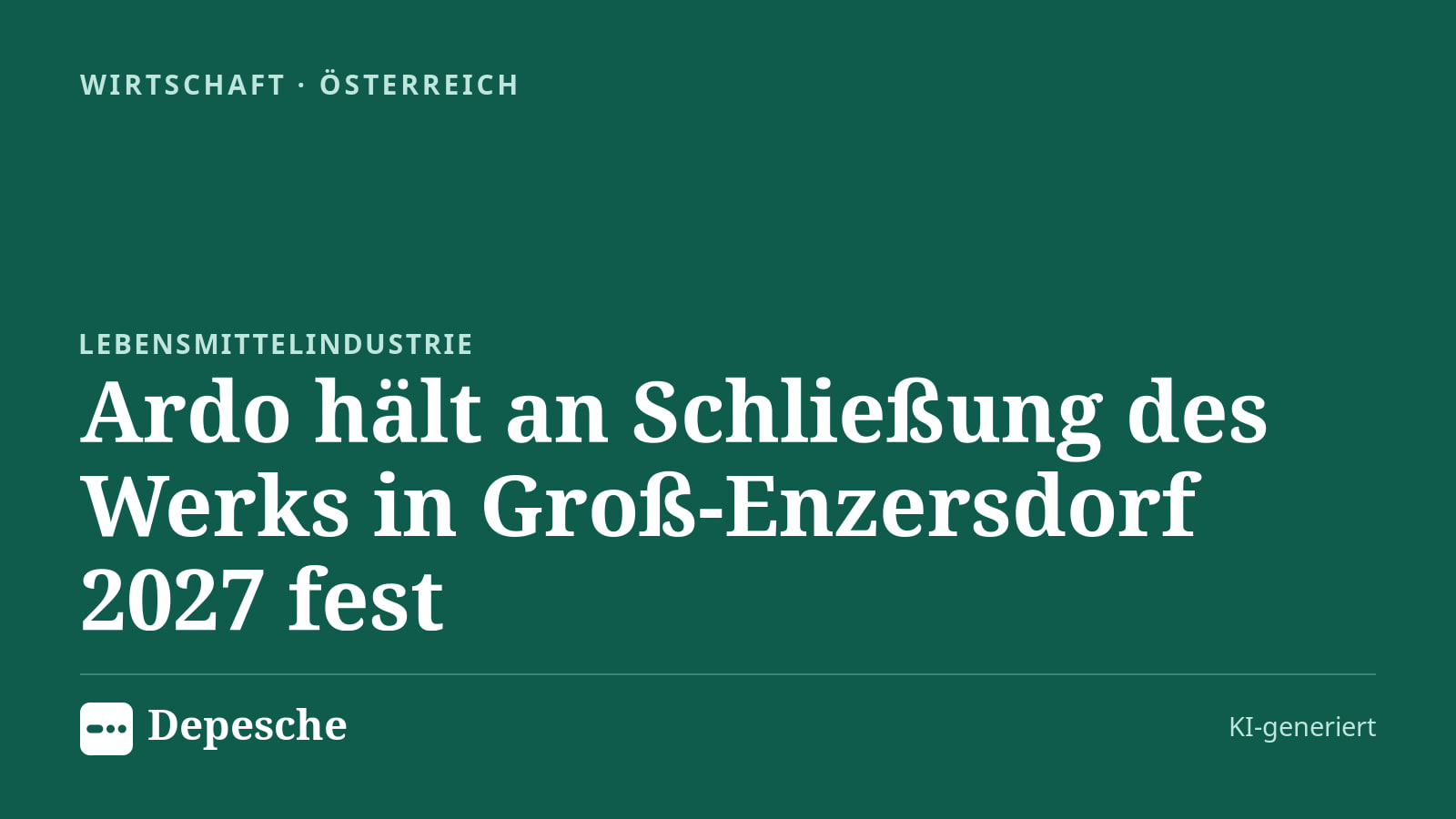 Wirtschaft: Ardo hält an Schließung des Werks in Groß‑Enzersdorf 2027 fest